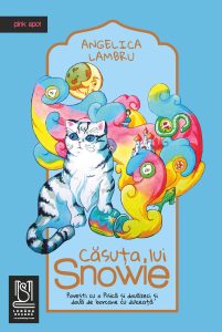Căsuța lui Snowie. Poveşti cu o Pisicǎ şi douǎzeci şi douǎ de borcane cu dulceaţǎ